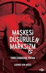 Maskesi Düşürülen Marksizm -Yanılsamadan Yıkıma