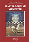 Hatırla(n)mak Güzeldir
