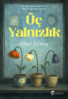 Üç Yalnızlık / Fırat Duyan