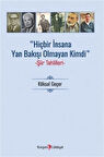 Hiç Bir İnsana Yan Bakışı Olmayan Kimdi & Şiir Tahlilleri / Köksal Geçer