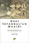 Eski İstanbul'un Müziği / Sermet Muhtar Alus