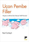 Uçan Pembe Filler & Hayata ve Bilime Dair Benzer Hafif Konular / Reşit Canbeyli
