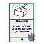 Siyasal Kültür ve Seçim İletişimi Çalışmaları