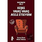 Racconizm Vol. 2   Keşke Yavaş Yavaş Acele Etseydim / Edebiyatist / Ahmet Sönmez