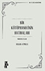 Bir Kütüphanecinin Hatıraları Öğrencilik Yılları / Hasan Atmaca