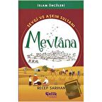 Sevgi ve Aşkın Sultanı Mevlana