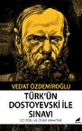 Türk’ün Dostoyevski ile Sınavı