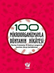 100 Mikroorganizmayla Dünyanın Hikayesi