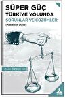 Süper Güç Türkiye Yolunda - Sorunlar ve Çözümler