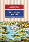 Üç Konuşma İki Albüm - Mustafa Kutlu Yetmiş Beş Yaşında