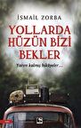 Yollarda Hüzün Bizi Bekler