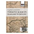 Geçmişten Günümüze Türkiye -Balkan Ülkeleri İlişkileri