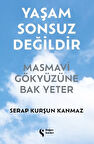 Yaşam Sonsuz Değildir Masmavi Gökyüzüne Bak Yeter