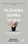 Ölümden Sonra Yaşam - Ölüme Yakın Deneyimlerden Öğrenilen Dersler