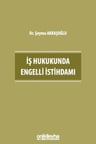 İş Hukukunda Engelli İstihdamı