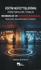 Eğitim Müfettişlerinin Öğretmenlere Yönelik Rehberlik ve Soruşturmacılık Rolleri Arasındaki Çatışma