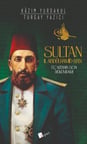 Sultan II. Abdülhamid Han : Üç Kıtanın Hükümdarı