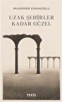 Uzak Şehirler Kadar Güzel / Muammer Kıranoğlu