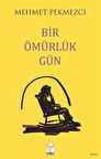 Bir Ömürlük Gün / Mehmet Pekmezci
