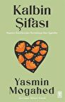 Kalbin Şifası & Hayatın Zincirlerinden Kurtulmaya Dair İçgörüler / Yasmin Mogahed