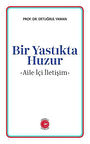 Bir Yastıkta Huzur & Aile İçi İletişim / Prof. Dr. Ertuğrul Yaman