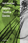 Sanatta Tinsellik Üzerine / Vasili Kandinski