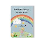 RENKLİ GÖKKUŞAĞI VE SEVİMLİ BULUT