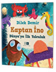 Kaptan İno Dünya'ya İlk Yolculuk / Dilek Demir