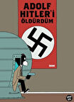 Adolf Hitler’i Öldürdüm