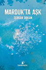 Marduk'ta Aşk / Serkan Dokan