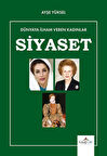 Dünyaya İlham Veren Kadınlar / Siyaset / Ayşe Yüksel