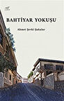 Bahtiyar Yokuşu / Ahmet Şevki Şakalar