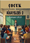 Çocuk Hikayeleri 2 / Kenan Ulu