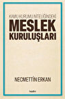 Kamu Kurumu Niteliğindeki Meslek Kuruluşları / Necmettin Erkan