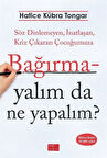 Bağırmayalım da Ne Yapalım? / Hatice Kübra Tongar