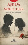 Aşk Da Solcudur