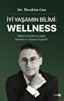 İyi Yaşamın Bilimi: Wellness / Dr. İbrahim Can