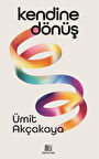 Kendine Dönüş / Ümit Akçakaya