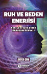 Ruh ve Beden Enerjisi & Soru-Cevapla Gelen Dönüşüm Rehberi / Ayfer Gök