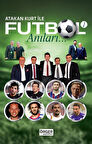 Atakan Kurt İle Futbol Anıları 1 / Atakan Kurt