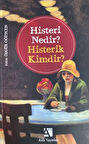 Histeri Nedir? - Histerik Kimdir?