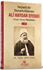 Heybetli Bir Osmanlı Allamesi Ali Haydar Efendi Hz. 1. Cilt (Ciltli) / Yunus Emre Aydın