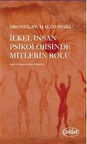İlkel İnsan Psikolojisinde Mitlerin Rolü / Bronislaw Malinowski