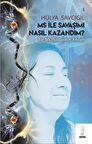 MS ile Savaşımı Nasıl Kazandım - Bir MS Hastasının Anıları