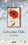 Gelincikler Öldü / Cemal Akça