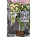 Sanılarımız Yoldayken