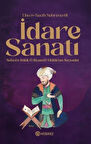 İdare Sanatı Nehcü's-Sülük Fî Siyaseti'l Mülûk'ten Seçmeler / Ebü'n-Necip Sühreverdi