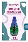 Hadi Şimdi Harekete Geç / Ethem Yaşar