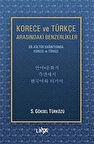 Korece ve Türkçe Arasındaki Benzerlikler & Dil-Kültür Bağıntısında Korece ve Türkçe / S. Göksel Türközü