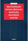 Marka Tescil Sürecinde Türk Patent ve Marka Kurumu Kararlarına Karşı Başvurulabilecek Hukuki Yollar